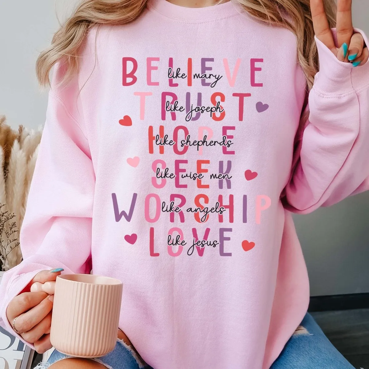 Believe Trust Hope Seek Love like Jesus Crew Sweatshirt