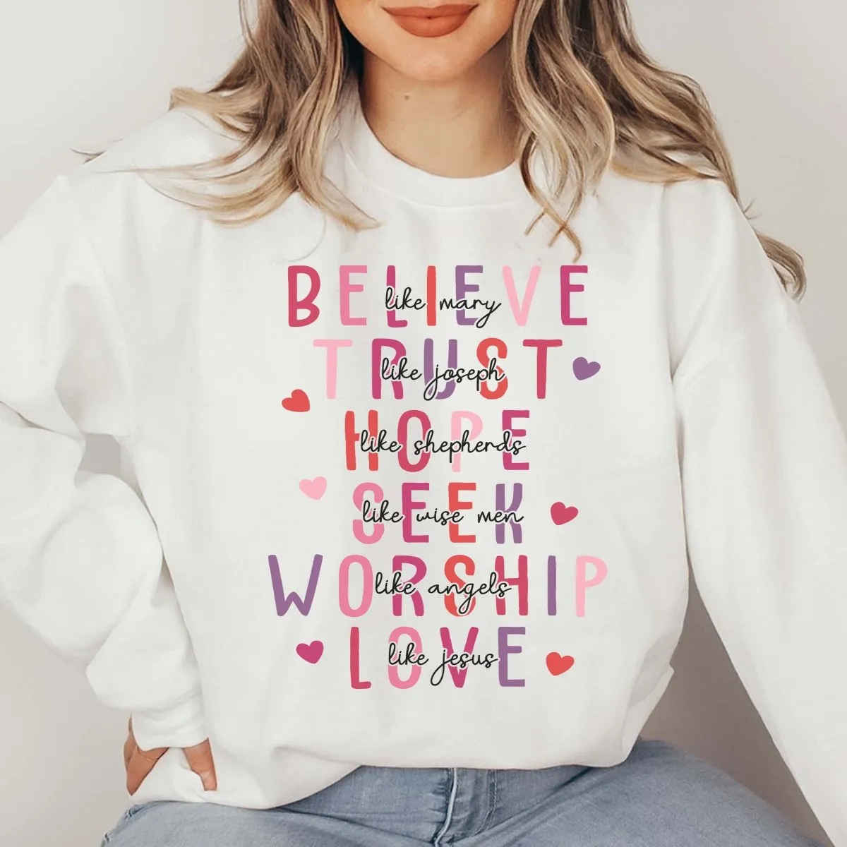 Believe Trust Hope Seek Love like Jesus Crew Sweatshirt