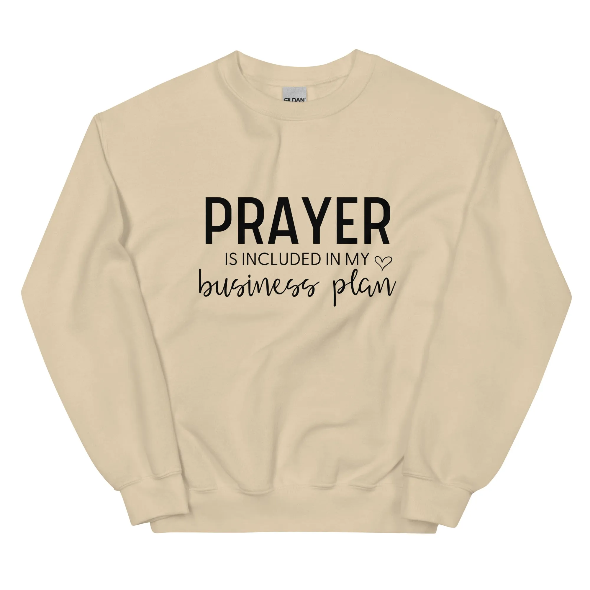 Prayer is Included in My Business Plan Unisex Sweatshirt