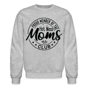 Proud Member of the Hot Mess Moms Club Sweatshirt