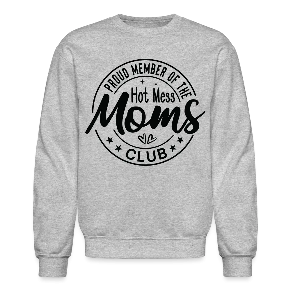 Proud Member of the Hot Mess Moms Club Sweatshirt