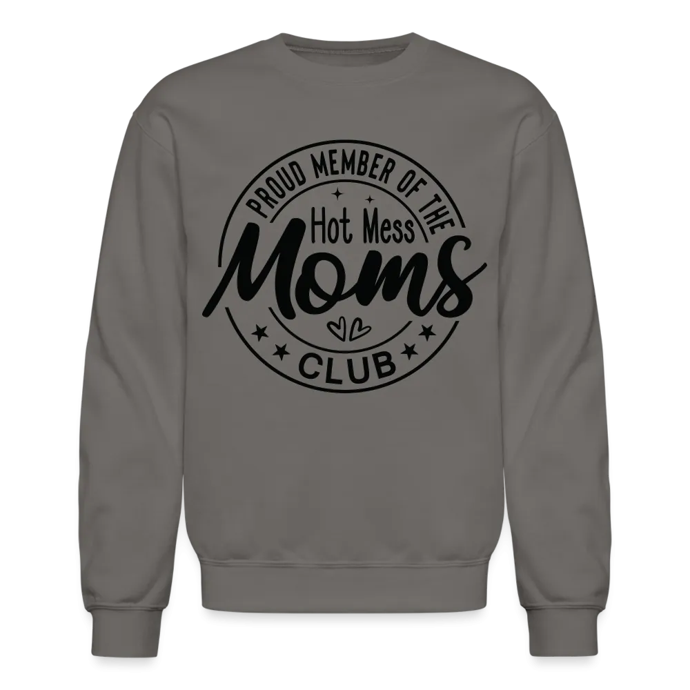 Proud Member of the Hot Mess Moms Club Sweatshirt