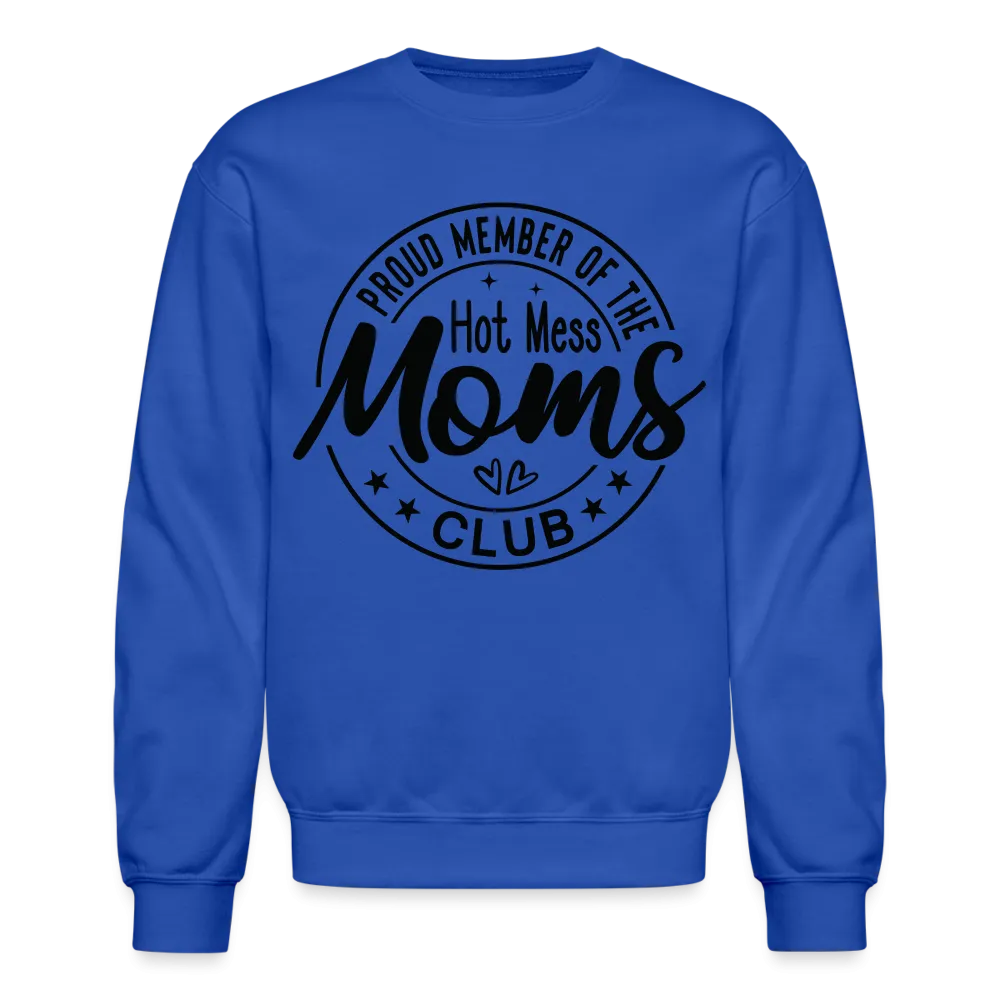 Proud Member of the Hot Mess Moms Club Sweatshirt