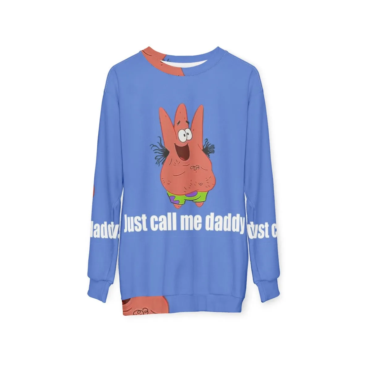 "Patrick Star 'Just Call Me Daddy' Sweatshirt - Spongebob Merchandise"