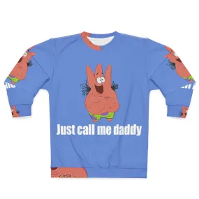 "Patrick Star 'Just Call Me Daddy' Sweatshirt - Spongebob Merchandise"