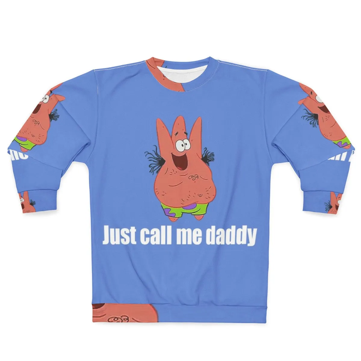 "Patrick Star 'Just Call Me Daddy' Sweatshirt - Spongebob Merchandise"