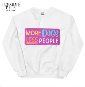 SWEATSHIRT - MORE DOGS LESS PEOPLE